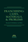 Franchising: Cases, Materials, and Problems By Alexander Moore Meiklejohn (Editor) Cover Image