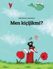 Men kicijikmi?: Children's Picture Book (Turkmen Edition) By Philipp Winterberg, Nadja Wichmann (Illustrator), Jahan Kos (Translator) Cover Image
