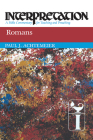 Romans: Interpretation: A Bible Commentary for Teaching and Preaching (Interpretation: A Bible Commentary for Teaching & Preaching) By Paul J. Achtemeier Cover Image