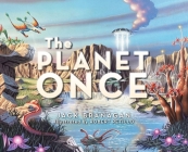 The Planet Once By Jack Branagan, Robert Petillo (Illustrator) Cover Image