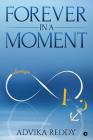 Forever in a Moment By Advika Reddy Cover Image