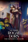 Rogal Dorn: The Emperor's Crusader (The Horus Heresy: Primarchs #16) By Gav Thorpe Cover Image