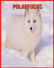Polarfuchs: Erstaunliche Fakten & Bilder By Kelli Richard Cover Image
