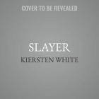 Slayer By Kiersten White Cover Image