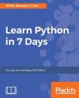 Learn Python in 7 Days By Mohit Raj, Bhaskar N. Das Cover Image
