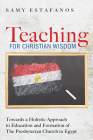 Teaching for Christian Wisdom By Samy Estafanos Cover Image