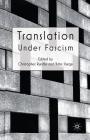 Translation Under Fascism By C. Rundle (Editor), K. Sturge (Editor) Cover Image