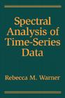 Spectral Analysis of Time-Series Data (Methodology in the Social Sciences Series) Cover Image