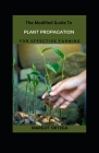 The Modified Guide To Plant Propagation For Effective Farming Cover Image