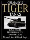 Germany's Tiger Tanks D.W. to Tiger I: Design, Production & Modifications Cover Image
