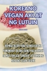 Koreano Vegan Aklat Ng Lutuin Cover Image