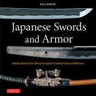 Japanese Swords and Armor: Masterpieces from Thirty of Japan's Most Famous Samurai Warriors Cover Image