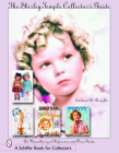 The Shirley Temple Collector's Guide: An Unauthorized Reference and Price Guide (Schiffer Book for Collectors) By Edward R. Pardella Cover Image