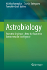 Astrobiology: From the Origins of Life to the Search for Extraterrestrial Intelligence By Akihiko Yamagishi (Editor), Takeshi Kakegawa (Editor), Tomohiro Usui (Editor) Cover Image