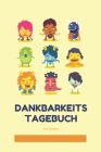 Dankbarkeitstagebuch für Kinder: 5 Minuten Tagebuch für Kinder - Achtsamkeitstraining - Achtsamkeitsübungen - Geschenk für Kinder (v. 10) By Kids Diaries Cover Image