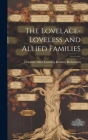 The Lovelace-Loveless and Allied Families By Florance Alice Loveless Ke Robertson (Created by) Cover Image