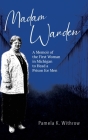 Madam Warden: A Memoir of the First Woman in Michigan to Head a Prison for Men Cover Image