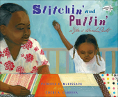 Stitchin' and Pullin': A Gee's Bend Quilt By Patricia C. McKissack, Cozbi A. Cabrera (Illustrator) Cover Image