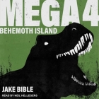 Mega 4: Behemoth Island By Neil Hellegers (Read by), Jake Bible Cover Image