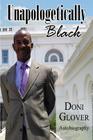 Unapologetically Black: Doni Glover Autobiography Cover Image