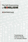 The Self-Overcoming of Nihilism By Keiji Nishitani, Graham Parkes (Translator), Setsuko Aihara (Translator) Cover Image