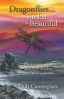 Dragonflies...from Broken to Beautiful By Paula Cunningham Cover Image