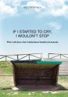 'If I started to cry, I wouldn't stop': What I talk about when I talked about football and Australia By Matthew Hall Cover Image