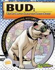 Bud: 1st Dog to Cross the United States: 1st Dog to Cross the United States (Famous Firsts: Animals Making History) By Joeming Dunn, Brian Denham (Illustrator) Cover Image