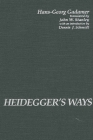 Heidegger's Ways By Hans-Georg Gadamer, John W. Stanley (Translator), Dennis J. Schmidt (Introduction by) Cover Image