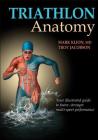 Triathlon Anatomy By Mark Klion, Troy Jacobson Cover Image
