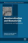 Biomineralization and Biomaterials: Fundamentals and Applications Cover Image
