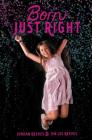 Born Just Right (Jeter Publishing) By Jordan Reeves, Jen Lee Reeves Cover Image