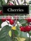 Cherries By Roger Chambers (Introduction by), Liberty Hyde Bailey Cover Image