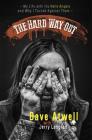 The Hard Way Out: My Life with the Hells Angels and Why I Turned Against Them Cover Image