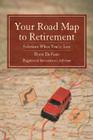 Your Road Map to Retirement: Solutions When You're Lost By Brett Defore Cover Image