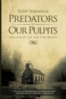 Predators in Our Pulpits: Invasion of the End Time Wolves By Todd Tomasella Cover Image