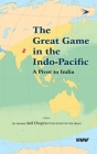 The Great Game in the Indo-Pacific: A Pivot to India Cover Image