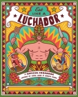 Eat Like a Luchador: The Official Cookbook Cover Image