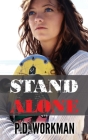 Stand Alone By P. D. Workman Cover Image