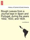 Rough Leaves from a Journal Kept in Spain and Portugal, During the Years 1832, 1833, and 1834. Cover Image