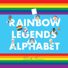 Rainbow Legends Alphabet By Beck Feiner, Beck Feiner (Illustrator), Alphabet Legends (Created by) Cover Image