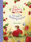 Evie and the Strawberry Surprise By Stefanie Dahle Cover Image