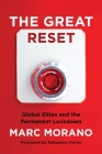 The Great Reset: Global Elites and the Permanent Lockdown By Marc Morano, Sebastian Gorka (Foreword by) Cover Image