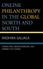 Online Philanthropy in the Global North and South: Connecting, Microfinancing, and Gaming for Change By Radhika Gajjala, Hannah Ackermans (Contribution by), Erika Behrmann (Contribution by) Cover Image
