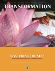 Mastering the Self: Seeds of Change for the Aquarian Age: 91 Transformational Kriyas and Meditations By Yogi Bhajan Cover Image
