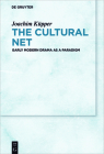 The Cultural Net: Early Modern Drama as a Paradigm By Joachim Küpper Cover Image