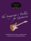 The Songwriter's Toolkit For Guitarists: Everything you need to organise and improve your songwriting ideas By Caroline Hakansson, Alex Danson Cover Image