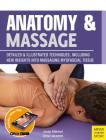 Anatomy & Massage: Detailed & Illustrated Techniques, Including New Insights Into Massaging Myofascial Tissue By Josep Marmol, Artur Jacomet Cover Image