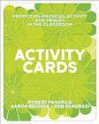 Activity Cards for Promoting Physical Activity and Health in the Classroom By Robert P. Pangrazi, Aaron Beighle, Deb Pangrazi Cover Image