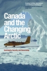 Canada and the Changing Arctic: Sovereignty, Security, and Stewardship By Franklyn Griffiths, Rob Huebert, P. Whitney Lackenbauer Cover Image